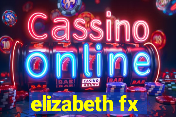 elizabeth fx